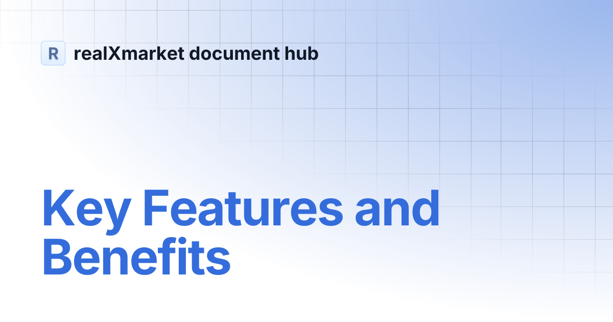 Key Features and Benefits | realXmarket document hub